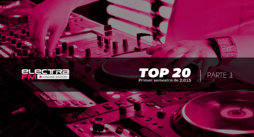[Parte 1] TOP 20: Mejores canciones del primer semestre de 2015