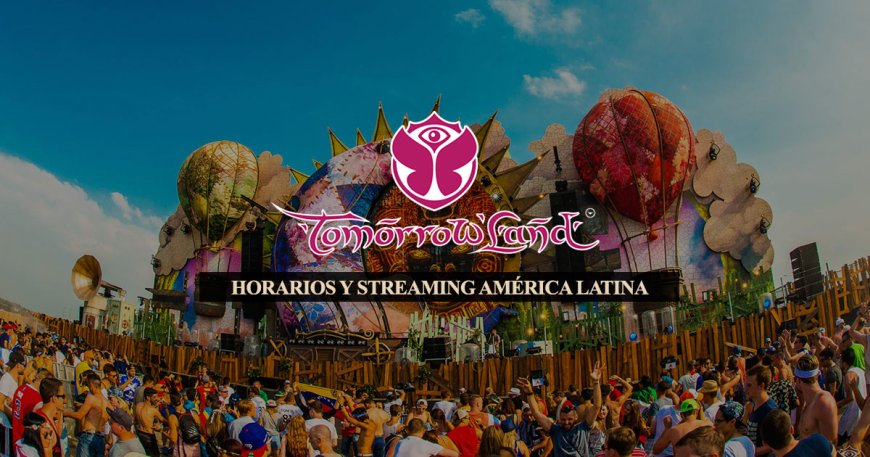 Horarios latinoamérica y line-up Tomorrowland Europa 2016