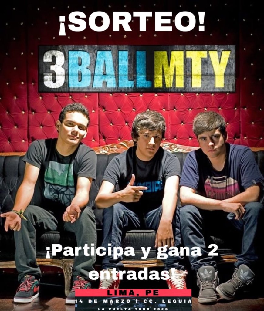 Tronica FM lanza sorteo para ganar entradas para ver a 3BallMTY en Lima