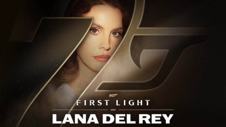 Lana Del Rey se suma a la banda sonora de 007: First Light
