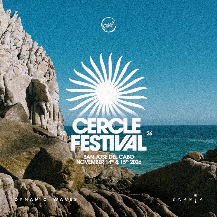 Cercle Festival México 2026 en San José del Cabo: Fechas, Sede, Pre-registro y Lineup